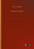 A Texas Cow Boy di Chas. A. Siringo edito da Outlook Verlag