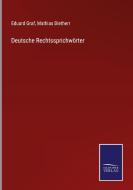 Deutsche Rechtssprichwörter di Eduard Graf, Mathias Dietherr edito da Salzwasser-Verlag