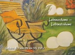 Lebensräume - Lebensträume di Iris Heitz edito da Books on Demand