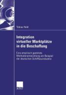 Integration virtueller Marktplätze in die Beschaffung di Tobias Held edito da Deutscher Universitätsverlag