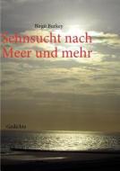 Sehnsucht Nach Meer Und Mehr di Birgit Burkey edito da Books on Demand