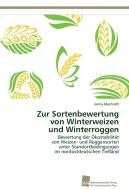 Zur Sortenbewertung von Winterweizen und Winterroggen di Janna Macholdt edito da Südwestdeutscher Verlag für Hochschulschriften AG  Co. KG