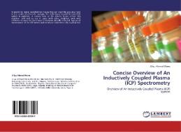 Concise Overview of An Inductively Coupled Plasma (ICP) Spectrometry di Aliyu Ahmad Warra edito da LAP Lambert Academic Publishing