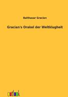 Gracians Orakel der Weltklugheit di Balthasar Gracian edito da Outlook Verlag