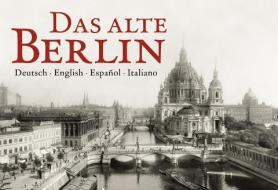 Das alte Berlin di Jürgen Grothe edito da Jaron Verlag GmbH