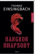 Bangkok Rhapsody di Thomas Einsingbach edito da Mitteldeutscher Verlag