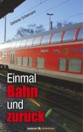 Einmal Bahn und zurück di Stefanie Schiemann edito da novum Verlag