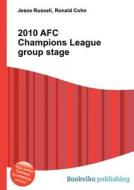 2010 Afc Champions League Group Stage edito da Book On Demand Ltd.