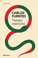 Tiempo Mexicano / Mexican Time di Carlos Fuentes edito da DEBOLSILLO