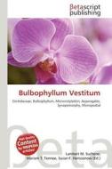 Bulbophyllum Vestitum edito da Betascript Publishing