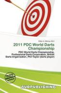 2011 Pdc World Darts Championship edito da Aud Publishing