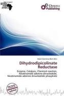 Dihydrodipicolinate Reductase edito da Chromo Publishing