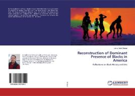 Reconstruction of Dominant Presence of Blacks in America di Lekha Nath Dhakal edito da LAP Lambert Academic Publishing