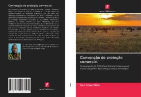Convenção de proteção comercial di Sam Cissé Diallo edito da Edições Nosso Conhecimento