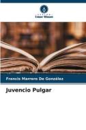 Juvencio Pulgar di Francis Marrero de González edito da Verlag Unser Wissen