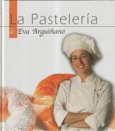 La pastelería de Eva di Eva Arguiñano edito da Bainet Editorial, S.A.