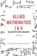 ALLIED MATHEMATICS I & II (QUESTION BANK) di K. Mahaboob Hassain Sherieff edito da MJP Publisher