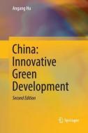China: Innovative Green Development di Angang Hu edito da Springer Singapore