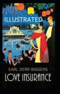 Love Insurance Illustrated di Biggers Earl Derr Biggers edito da Amazon Digital Services LLC - KDP Print US