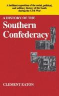 A History of the Southern Confederacy di Clement Eaton edito da Free Press