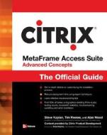 Citrix Access Suite 4.0: The Official Guide, Third Edition di Steve Kaplan, Tim Reeser, Alan Wood edito da Mcgraw-hill Education - Europe