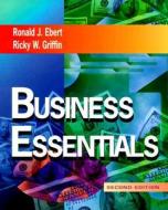 Business Essentials di Ronald J. Ebert, Ricky W. Griffin edito da Pearson Education