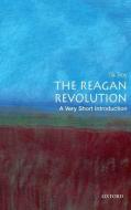The Reagan Revolution: A Very Short Introduction di Gil (Professor of History Troy edito da Oxford University Press Inc