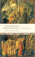 Nineteenth-Century Religion and Literature: An Introduction di Mark Knight, Emma Mason edito da OXFORD UNIV PR