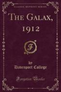 The Galax, 1912 (Classic Reprint) di Davenport College edito da Forgotten Books