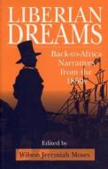 Liberian Dreams di Wilson Jeremiah Moses edito da Pennsylvania State University Press