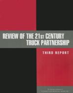 Review of the 21st Century Truck Partnership: Third Report di National Academies Of Sciences Engineeri, Division On Engineering And Physical Sci, Board On Energy And Environmental Syst edito da NATL ACADEMY PR