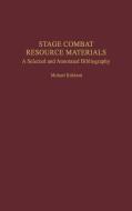 Stage Combat Resource Materials di Michael Kirkland edito da Praeger