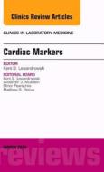 Cardiac Markers, An Issue of Clinics in Laboratory Medicine di Kent Balanis Lewandrowski edito da Elsevier - Health Sciences Division