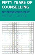 Fifty Years Of Counselling - My Presenting Past di Michael Jacobs edito da Open University Press