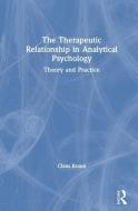 The Therapeutic Relationship In Analytical Psychology di Claus Braun edito da Taylor & Francis Ltd