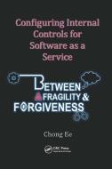 Configuring Internal Controls For Software As A Service di Chong Ee edito da Taylor & Francis Ltd