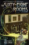 The Sixty-Eight Rooms di Marianne Malone edito da RANDOM HOUSE