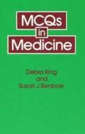 Mcqs In Medicine di Debra King, Susan J. Benbow edito da Taylor & Francis Ltd