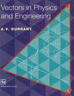 Vectors in Physics and Engineering di Alan Durrant edito da Taylor & Francis Ltd