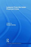 Lessons from the Asian Financial Crisis di Richard Carney edito da Taylor & Francis Ltd