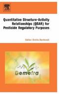 Quantitative Structure-Activity Relationships (QSAR) for Pesticide Regulatory Purposes edito da ELSEVIER SCIENCE & TECHNOLOGY