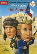 What Was the Alamo? di Pam Pollack, Meg Belviso, Who Hq edito da GROSSET DUNLAP