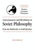 Consciousness and Revolution in Soviet Philosophy di David Bakhurst edito da Cambridge University Press