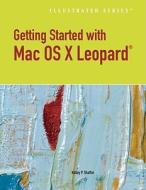Getting Started With Macintosh Os X Leopard di Kelley Shaffer edito da Cengage Learning, Inc