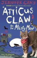 Atticus Claw On the Misty Moor di Jennifer Gray edito da Faber & Faber