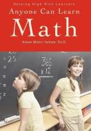 Anyone Can Learn Math di Aileen Midori Yamate Ed. D. edito da iUniverse