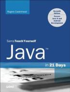 Java In 21 Days, Sams Teach Yourself (covering Java 8) di Rogers Cadenhead edito da Pearson Education (us)