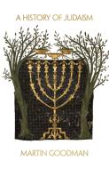 A History of Judaism di Martin Goodman edito da PRINCETON UNIV PR