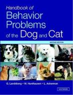 Handbook Of Behavior Problems Of The Dog And Cat di #Landsberg,  Gary M. Hunthausen,  Wayne L. Ackerman,  Lowell edito da Elsevier Health Sciences
