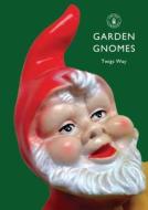 Garden Gnomes di Twigs Way edito da Bloomsbury Publishing PLC